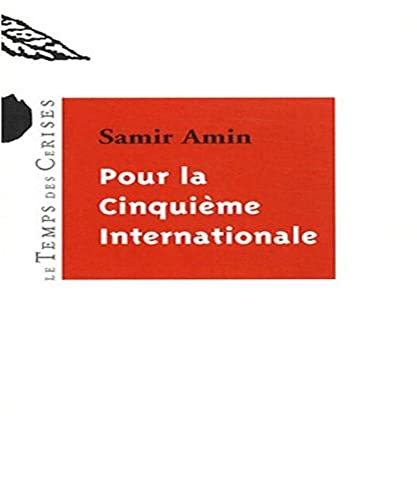 Pour une CinquiÃ¨me Internationale / V Eme Internationale / Appel de Bamako (9782841096244) by Samir Amin