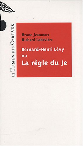 Beispielbild fr Bernard-Henri Lvy, ou La rgle du je zum Verkauf von medimops