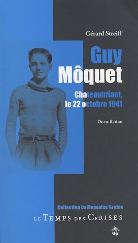 Beispielbild fr Guy Mquet, Chateaubriant, le 22 octobre 1941 zum Verkauf von Ammareal