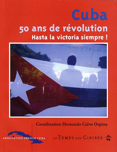 9782841097678: 50 ans de rvolution: Hasta la victoria siempre !