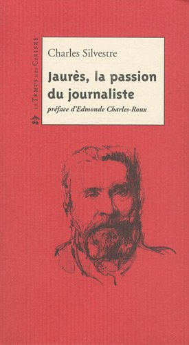 Stock image for Jaurs, la passion du journaliste for sale by Chapitre.com : livres et presse ancienne