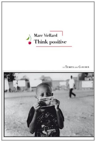 Stock image for Think positive Viellard, Marc for sale by LIVREAUTRESORSAS