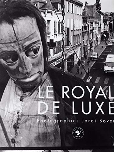 Beispielbild fr Royal de Luxe: Photographies de Jordi Bover zum Verkauf von Maya Jones Books