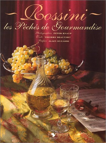 Rossini: Les pÃ©chÃ©s de gourmandise (9782841100538) by Beauvert, Thierry