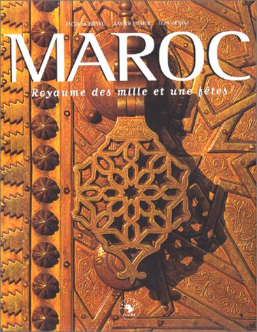 Beispielbild fr Maroc, Royaume Des Mille Et Une Ftes zum Verkauf von RECYCLIVRE