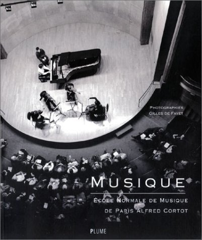 Beispielbild fr Musique: cole normale de musique de Paris Alfred Cortot. Photographies, Gilles de Fayet. zum Verkauf von Colin Coleman Music