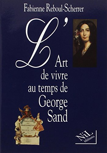 Beispielbild fr L'art de vivre au temps de George Sand zum Verkauf von Ammareal