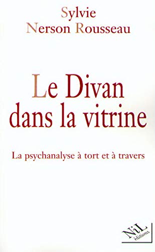 Beispielbild fr Le divan dans la vitrine : La psychanalyse  tort et  travers zum Verkauf von Librairie Th  la page