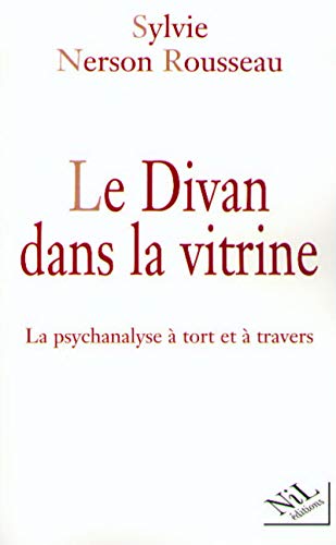 9782841111466: Le Divan Dans La Vitrine. La Psychanalyse A Tort Et A Travers