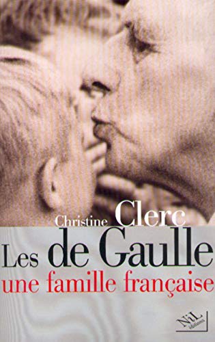 Les De Gaulle, Une Famille Française