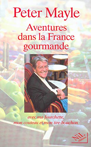 Imagen de archivo de Aventures dans la France gourmande : Avec ma fourchette, mon couteau et mon tire-bouchon (French Edition) a la venta por Better World Books