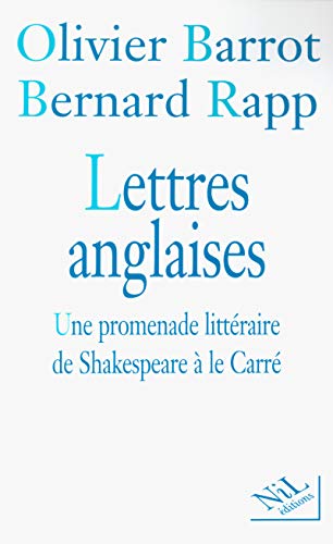 Stock image for Lettres anglaises : Une promenade litt raire de Shakespeare  Le Carr Barrot, Olivier and Rapp, Bernard for sale by LIVREAUTRESORSAS