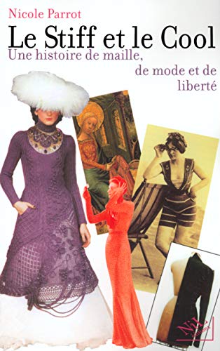 Imagen de archivo de Le Stiff et le Cool. Une histoire de maille, de mode et de libert a la venta por medimops