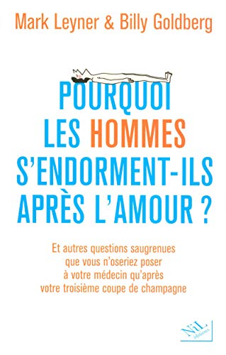 Imagen de archivo de Pourquoi les hommes d'endorment-ils aprs l'amour? a la venta por A TOUT LIVRE