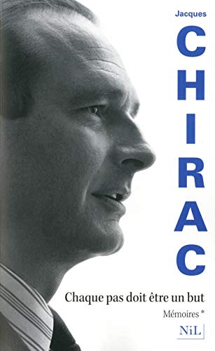 Chaque pas doit Ãªtre un but MÃ©moires* (9782841113934) by Chirac, Jacques; BarrÃ©, Jean-Luc