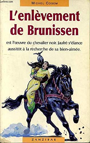 L'ENLEVEMENT DE BRUNISSEN EST L'OEUVRE DU CHEVALIER NOIR. JAUFRE S'ELANCE AUSSITOT A LA RECHERCHE DE SA BIEN-AIMEE - N°23 - COSEM MICHEL