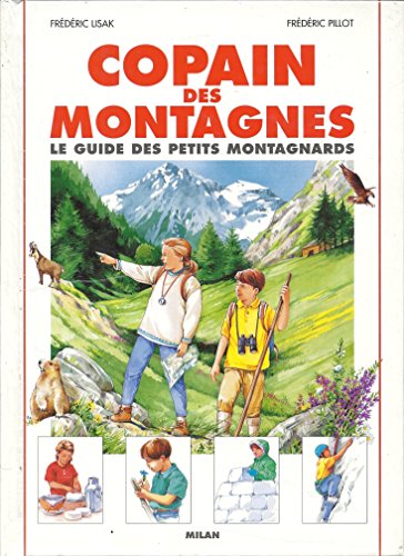 Copain des montagnes: Le guide des petits montagnards (9782841133239) by Pillot, FrÃ©dÃ©ric; Chevalier, Jean