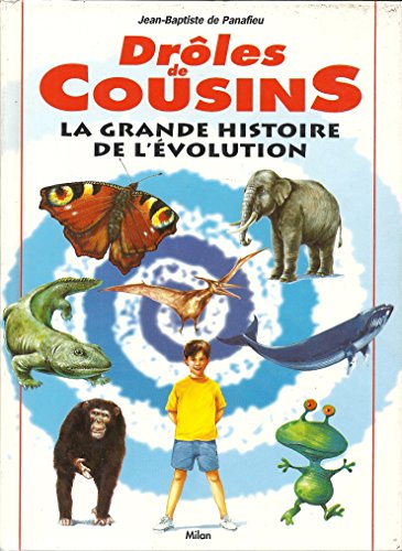 Stock image for Drles de cousins : La grande histoire de l'volution for sale by Ammareal