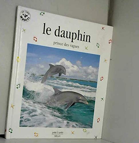 9782841134311: Le Dauphin : Prince des vagues