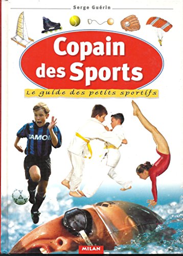 Beispielbild fr Copain des sports : Le guide des petits sportifs zum Verkauf von Ammareal