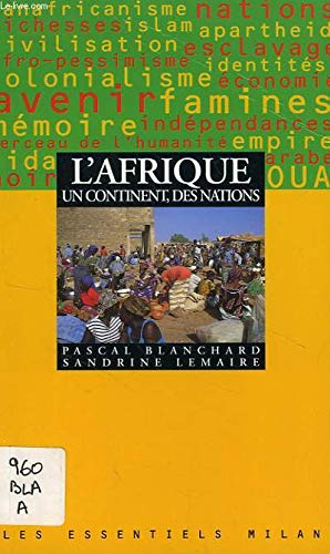 Imagen de archivo de L'AFRIQUE, UN CONTINENT, DES NATIONS a la venta por Histoire et Socit