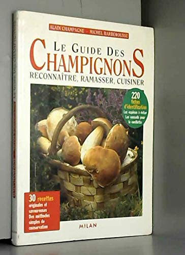 Beispielbild fr Le Guide des champignons : Reconnatre, ramasser, cuisiner zum Verkauf von Ammareal