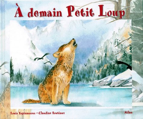 Stock image for A demain Petit Loup : A demain Petite Ourse for sale by medimops