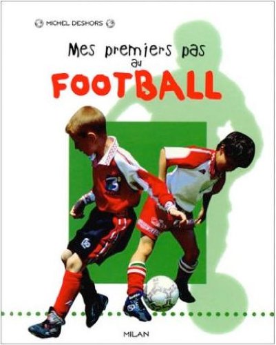 Stock image for Mes premiers pas au football for sale by Ammareal
