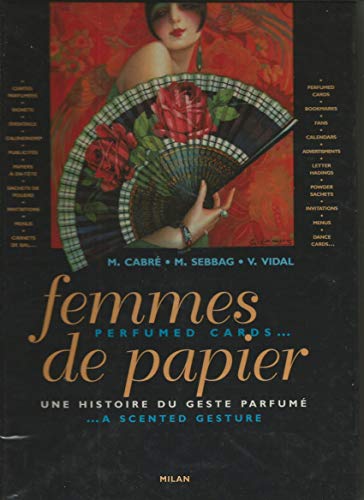 Beispielbild fr Femmes de papier. Une histoire du geste parfum : Perfumed cards. . a scented gesture zum Verkauf von medimops