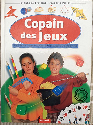 Stock image for Copain des jeux : 500 jeux captivants pour petits et grands for sale by Ammareal