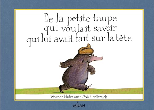 Stock image for De la petite taupe qui voulait savoir qui lui avait fait sur la tete for sale by WorldofBooks