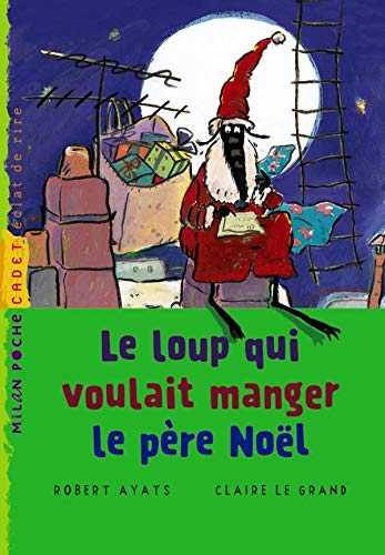 9782841139026: Le loup qui voulait manger le Pre Nol