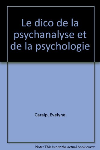 9782841139286: Le Dico de la psychanalyse et de la psychologie