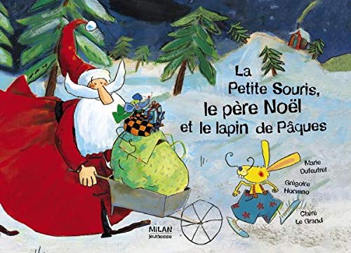 Stock image for La Petite Souris, le pre Nol et le lapin de Pques for sale by LeLivreVert