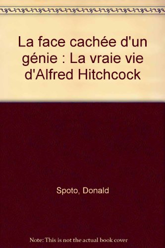 Stock image for La face cach e d'un g nie : La vraie vie d'Alfred Hitchcock for sale by WorldofBooks