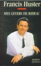 9782841141401: Mes lever de rideau de Francis Huster