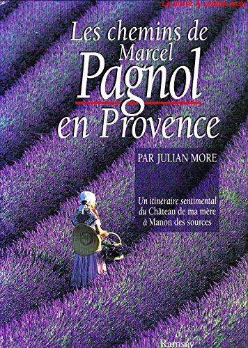 Beispielbild fr Les chemins de Marcel Pagnol en Provence zum Verkauf von medimops