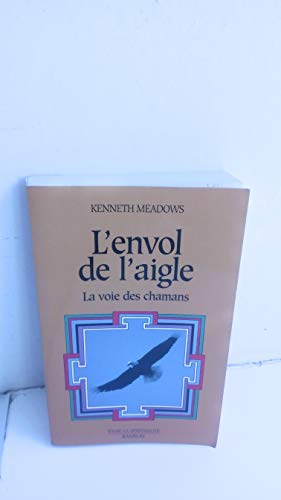 9782841141593: L'envol de l'aigle: La voie chamanique de la sagesse intrieure