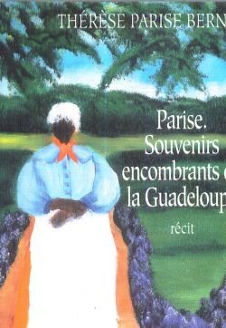 Beispielbild fr Parise : Souvenirs encombrants de la Guadeloupe zum Verkauf von Ammareal