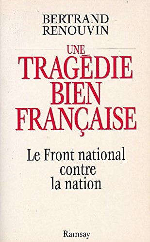 Imagen de archivo de Une tragdie bien franaise : Le Front national contre la nation a la venta por Ammareal