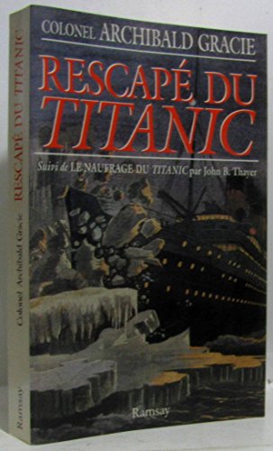 Imagen de archivo de RESCAPE DU TITANIC suivi de LE NAUFRAGE DU TITANIC par John B. Thayer a la venta por Yves Grgoire