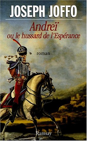 9782841144471: Andre ou Le hussard de l'esprance