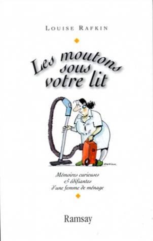 Beispielbild fr Les Moutons Sous Votre Lit : Mmoires Curieuses Et difiantes D'une Femme De Mnage zum Verkauf von RECYCLIVRE