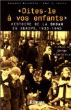Beispielbild fr Dites-le  Vos Enfants : Histoire De La Shoah En Europe, 1933-1945 zum Verkauf von RECYCLIVRE