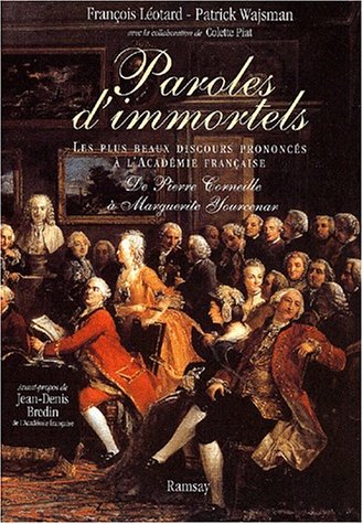 9782841145218: Paroles d'immortels: Les plus beaux discours prononcés à l'Académie française (French Edition)