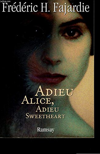 Beispielbild fr ADIEU ALICE,ADIEU SWEETHEART zum Verkauf von Bibliofolie