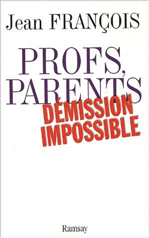 Profs, Parents, Démission Impossible