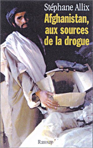 Stock image for Afghanistan, Aux Sources De La Drogue for sale by RECYCLIVRE