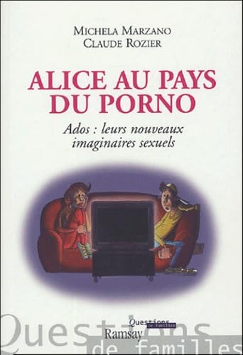 Beispielbild fr Alice au pays du porno : Ados : leurs nouveaux imaginaires sexuels zum Verkauf von medimops