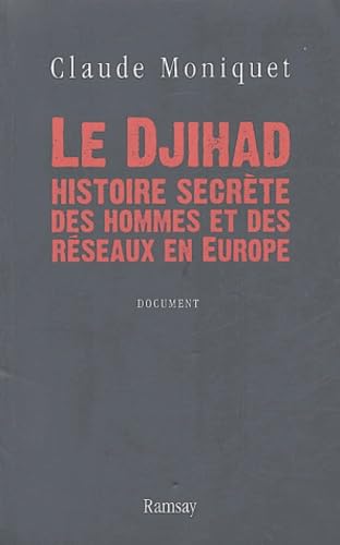 Beispielbild fr Le Djihad, histoire secrte des hommes et des rseaux en Europe zum Verkauf von Ammareal